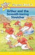 Arthur and the Seventh-Inning Stretcher: Arthur Good Sports Chapter Book 2