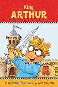 King Arthur: An Arthur Chapter Book