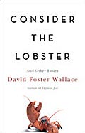 Consider The Lobster & Other Essays