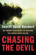 Chasing the Devil My Twenty Year Quest to Capture the Green River Killer