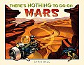 Theres Nothing To Do On Mars