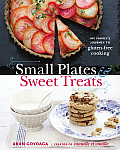 Small Plates & Sweet Treats My Familys Journey to Gluten Free Cooking from the Creator of Cannelle et Vanille