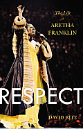 Respect The Life of Aretha Franklin
