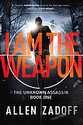 Unknown Assassin 01 I Am the Weapon