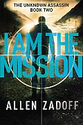 Unknown Assassin 02 I Am the Mission