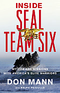 Inside SEAL Team Six My Life & Missions with Americas Elite Warriors