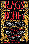 Rags & Bones New Twists on Timeless Tales