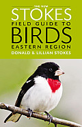 New Stokes Field Guide to Birds Eastern Region