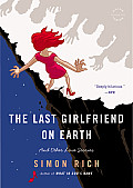 Last Girlfriend on Earth & Other Love Stories