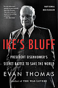 Ikes Bluff President Eisenhowers Secret Battle to Save the World Large Print