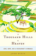 Thousand Hills to Heaven Love Hope & a Restaurant in Rwanda