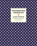 Mast Brothers Chocolate A Family Cookbook
