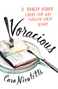 Voracious: A Hungry Reader Cooks Her Way through Great Books