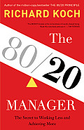 80 20 Manager The Secret to Working Less & Achieving More