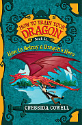 How to Train Your Dragon 11 How to Betray a Dragons Hero