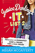 Jessica Darlings It List 2 The Totally Not Guaranteed Guide to Friends Foes & Faux Friends