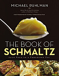 Book of Schmaltz Love Song to a Forgotten Fat