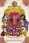 Ever After High Once Upon a Time A Story Collection