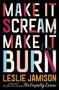 Make It Scream, Make It Burn: Essays