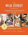 Milk Street Cookbook The Definitive Guide to the New Home Cooking with Every Recipe from the TV Show 5th Anniversary Edition