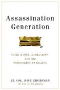 Assassination Generation Video Games Aggression & the Psychology of Killing