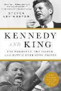 Kennedy & King The President the Pastor & the Battle over Civil Rights