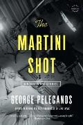 Martini Shot A Novella & Stories
