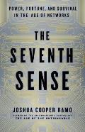 Seventh Sense Power Fortune & Survival in the Age of Networks