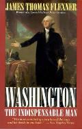 Washington The Indispensable Man