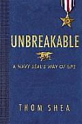 Unbreakable A Navy Seals Way of Life