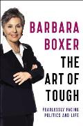 The Art of Tough: Fearlessly Facing Politics and Life