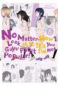No Matter How I Look at It, It's You Guys' Fault I'm Not Popular!, Vol. 8: Volume 8