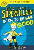 How to Be a Supervillain 02 Born to Be Good