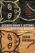 Schrodingers Kittens & the Search for Reality Solving the Quantum Mysteries