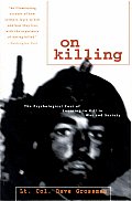 On Killing The Psychological Cost of Learning to Kill in War & Society - Signed Edition