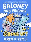 Baloney & Friends Going Up