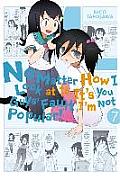 No Matter How I Look at It Its You Guys Fault Im Not Popular Volume 7