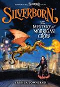 Silverborn: The Mystery of Morrigan Crow: Volume 4