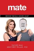 Mate: Become the Man Women Want