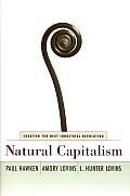 Natural Capitalism Creating The Next Industrial Revolution