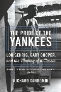 Pride of the Yankees The Movie That Defined the Legacy of Lou Gehrig