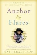 Anchor & Flares A Memoir of Motherhood Hope & Service