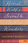 Harriet Wolfs Seventh Book of Wonders A Novel