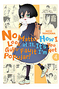 No Matter How I Look at It Its You Guys Fault Im Not Popular Volume 4