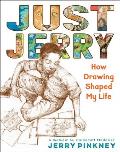 Just Jerry How Drawing Shaped My Life