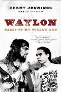 Waylon Tales of My Outlaw Dad