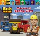 Bob the Builder Welcome to Spring City