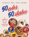 50 Pies 50 States An Immigrants Love Letter to the United States Through Pie