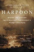 Harpoon Inside the Covert War Against International Terrorisms Money Masters