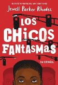 Los Chicos Fantasmas Ghost Boys Spanish Edition